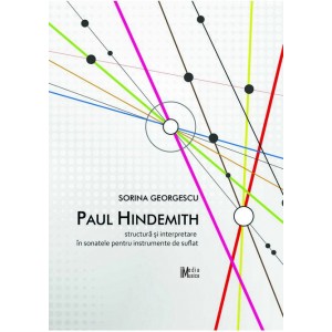 MARIA SORINA GEORGESCU - Paul Hindemith - structură şi interpretare în sonatele pentru instrumente de suflat